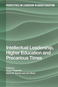 Intellectual Leadership, Higher Education and Precarious Times