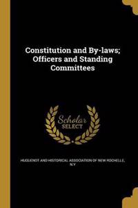 Constitution and By-Laws; Officers and Standing Committees