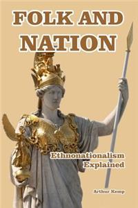 Folk and Nation - Ethnonationalism Explained