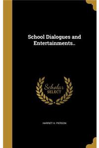 School Dialogues and Entertainments..