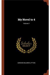 My Novel to 4; Volume 1