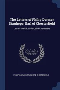 The Letters of Philip Dormer Stanhope, Earl of Chesterfield