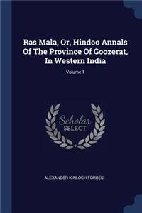 Ras Mala, Or, Hindoo Annals of the Province of Goozerat, in Western India; Volume 1