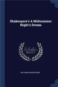 Shakespere's A Midsummer Night's Dream