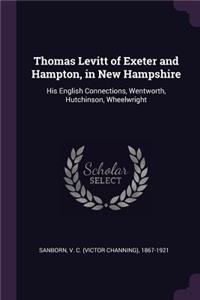 Thomas Levitt of Exeter and Hampton, in New Hampshire
