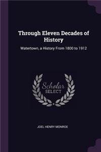 Through Eleven Decades of History: Watertown, a History From 1800 to 1912