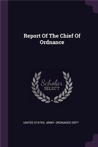 Report Of The Chief Of Ordnance