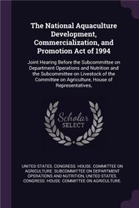 The National Aquaculture Development, Commercialization, and Promotion Act of 1994