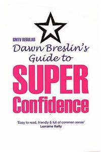 Dawn Breslin's Guide to Superconfidence