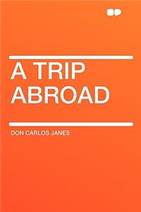 A Trip Abroad