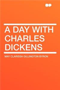A Day with Charles Dickens