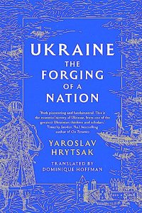 UKRAINE The Forging of a Nation