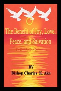 Benefits of Joy, Love, Peace, and Salvation