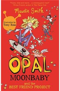 Opal Moonbaby and the Best Friend Project (Book 1)