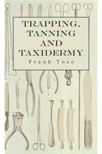 Trapping, Tanning And Taxidermy