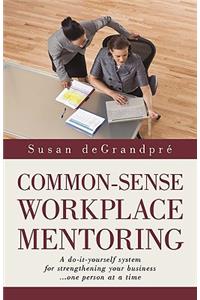 Common-Sense Workplace Mentoring