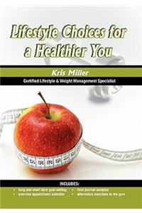 Lifestyle Choices for a Healthier You
