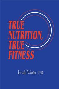 True Nutrition, True Fitness
