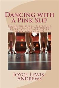 Dancing with a Pink Slip