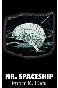 Mr. Spaceship by Philip K. Dick, Science Fiction, Fantasy, Adventure