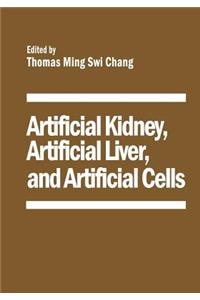 Artificial Kidney, Artificial Liver, and Artificial Cells