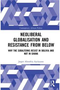 Neoliberal Globalisation and Resistance from Below