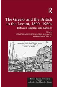 The Greeks and the British in the Levant, 1800-1960s