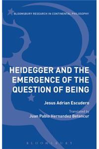 Heidegger and the Emergence of the Question of Being