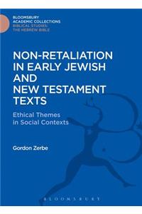 Non-Retaliation in Early Jewish and New Testament Texts