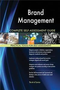 Brand Management Complete Self-Assessment Guide