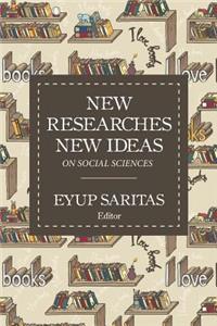 New Researches New Ideas on Social Sciences