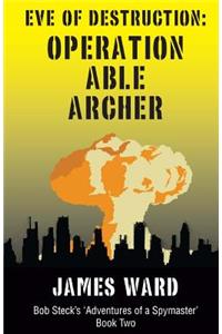 Eve of Destruction - Operation Able Archer