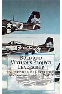 Bold and Virtuous Project Leadership