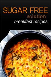 Sugar-Free Solution - Breakfast recipes