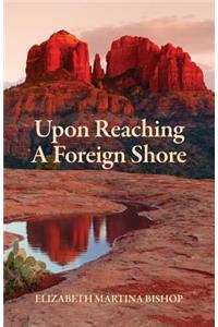 Upon Reaching A Foreign Shore