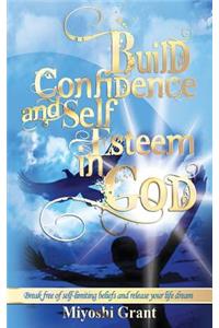 Build Confidence and Self-Esteem in GOD