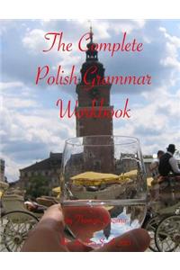 The Complete Polish Grammar Workbook