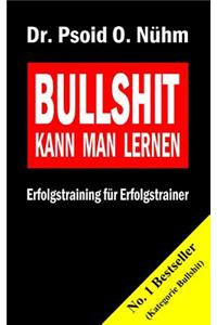 Bullshit kann man lernen