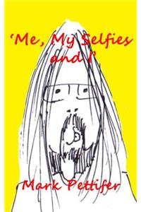 Me, My Selfie and I