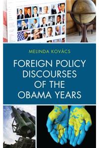 Foreign Policy Discourses of the Obama Years