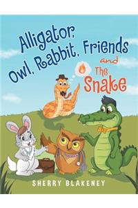 Alligator, Owl, Rabbit, Friends and the Snake