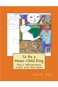 To Be a Moon-Child King