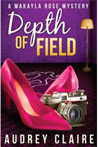 Depth of Field (A Makayla Rose Mystery Book 1)