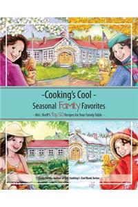 Cooking's Cool Seasonal Family Favorites