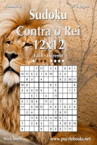 Sudoku Contra o Rei 12x12 - Fácil ao Extremo - Volume 3 - 276 Jogos