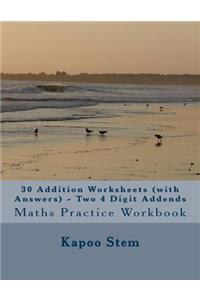 30 Addition Worksheets (with Answers) - Two 4 Digit Addends