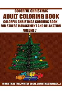 Adams Adult Coloring Book: : Adult Colorful Christmas Coloring Book for Stress Management and Relaxation (Christmas tree, winter scene, Christmas holiday .Volume 7)