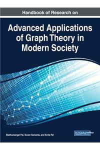 Handbook of Research on Advanced Applications of Graph Theory in Modern Society