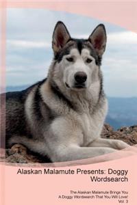 Alaskan Malamute Presents: Doggy Wordsearch the Alaskan Malamute Brings You a Doggy Wordsearch That You Will Love! Vol. 3