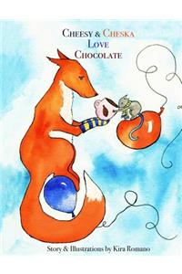 Cheesy & Cheska Love Chocolate